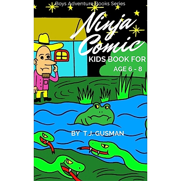 Ninja Comic Kids Book For Age 6 - 8 (Boys Adventure Books Series) / Boys Adventure Books Series, T. J. Gusman