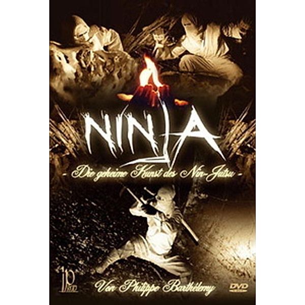 NINJA - Die geheime Kunst des Nin-Jutsu, Philippe Barthélemy