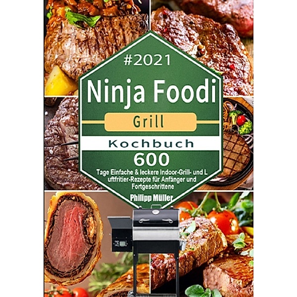 Ninja Foodi Grill Kochbuch #2021, Philipp Müller