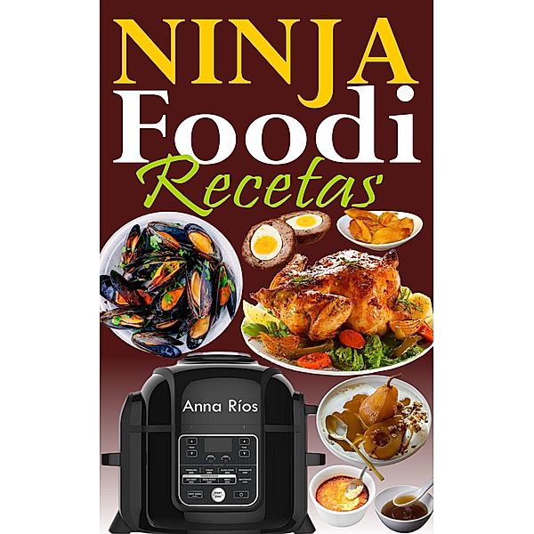 Ninja Foodi Recetas, Anna Ríos