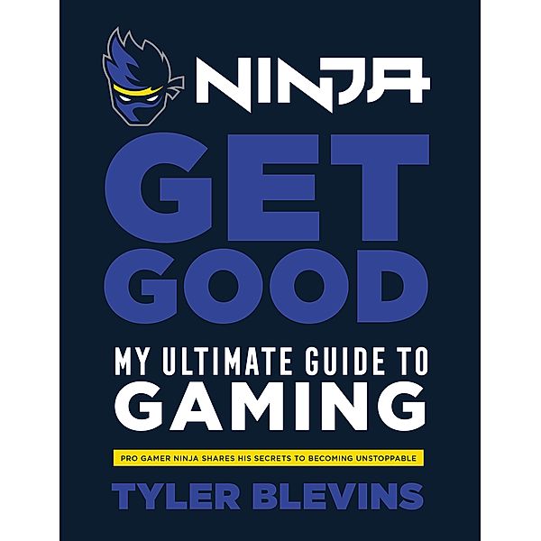 Ninja: Get Good, Tyler 'Ninja' Blevins