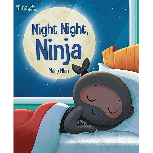 Ninja Life Hacks: Night Night Ninja, Mary Nhin