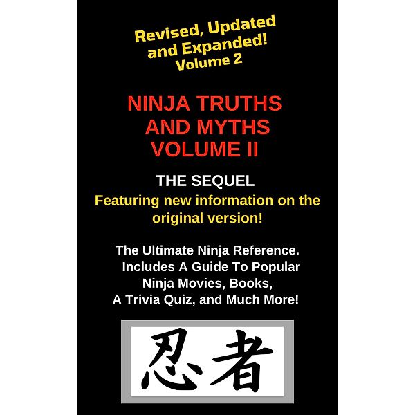 Ninja Truths and Myths Volume II. Newly Revised, Updated and Expanded!, Lex Lyon