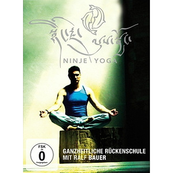 Ninje Yoga - Ganzheitliche Rückenschule mit Ralf Bauer, Ralf Bauer