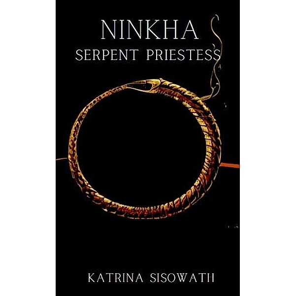 Ninkha Serpent Priestess (DRAGON COURT, #1) / DRAGON COURT, Katrina Sisowath