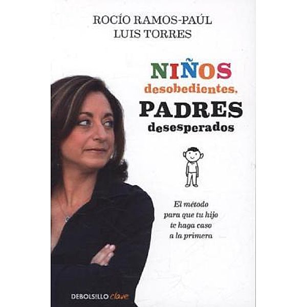 Niños desobedientes, padres desesperados, Rocío Ramos-Paúl, Luis Torres