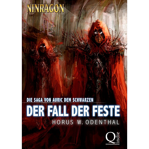 NINRAGON – Die Saga von Auric dem Schwarzen: Der Fall der Feste, Horus W. Odenthal