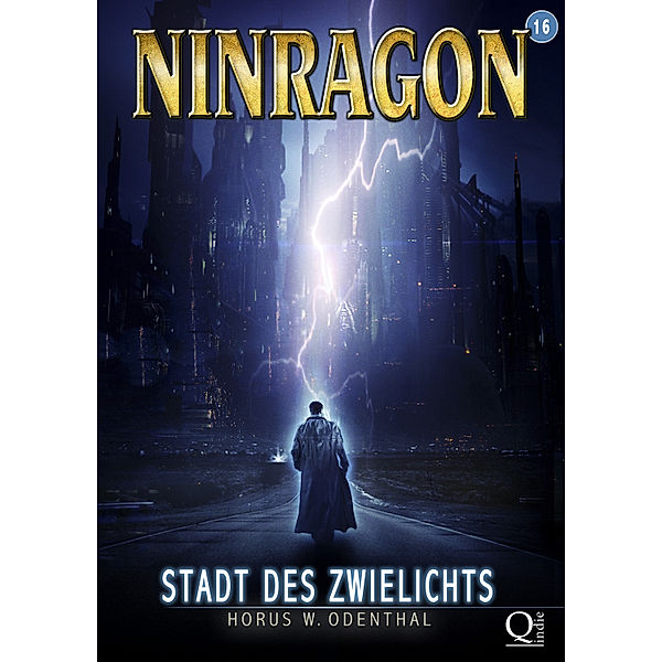 NINRAGON – Die Serie: NINRAGON 16: Stadt des Zwielichts, Horus W. Odenthal