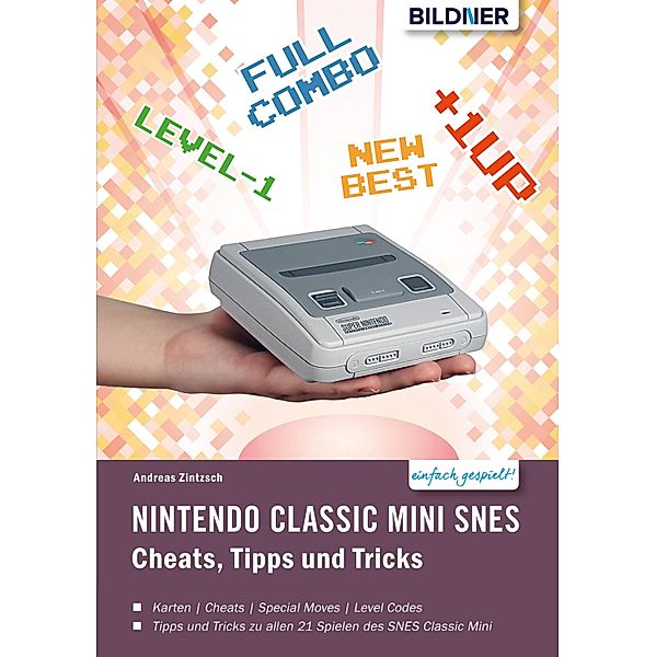 Nintendo classic mini SNES: Cheats, Tipps und Tricks, Andreas Zintzsch