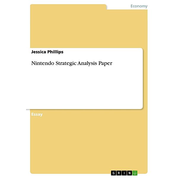 Nintendo Strategic Analysis Paper, Jessica Phillips