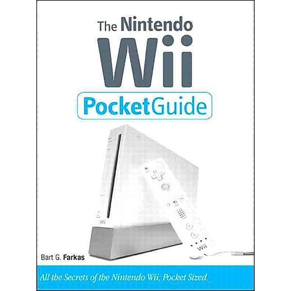 Nintendo Wii Pocket Guide, The, Bart Farkas