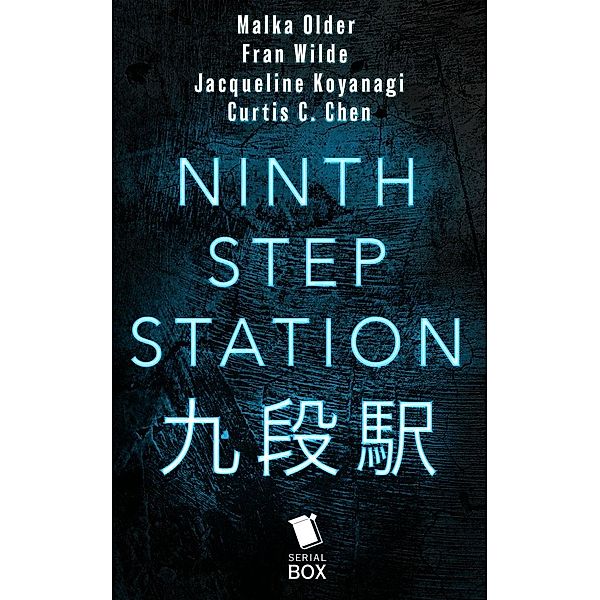 Ninth Step Station / Ninth Step Station Bd.1, Malka Older, Fran Wilde, Jacqueline Koyanagi, Curtis C. Chen
