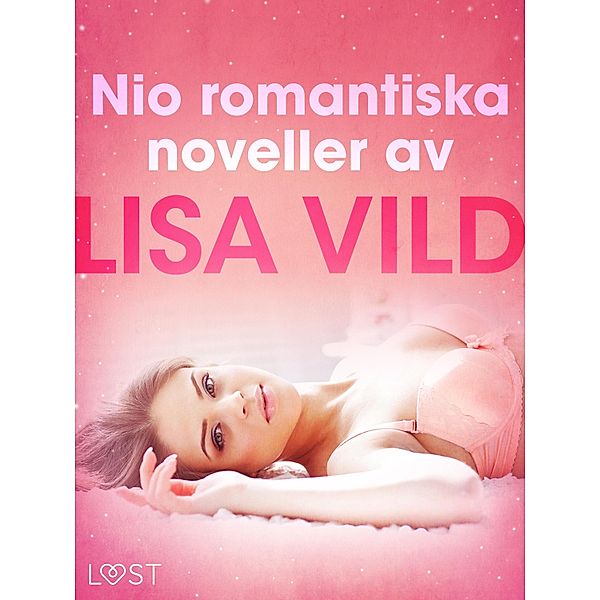 Nio romantiska noveller av Lisa Vild, Lisa Vild