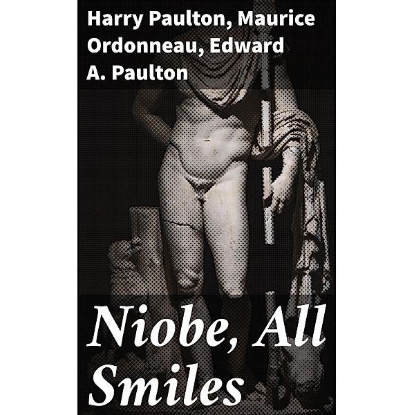 Niobe, All Smiles, Harry Paulton, Maurice Ordonneau, Edward A. Paulton