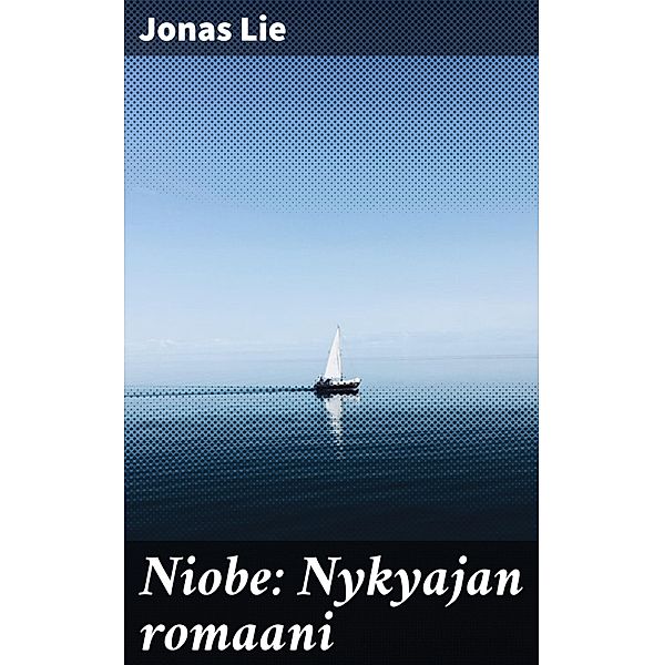 Niobe: Nykyajan romaani, Jonas Lie