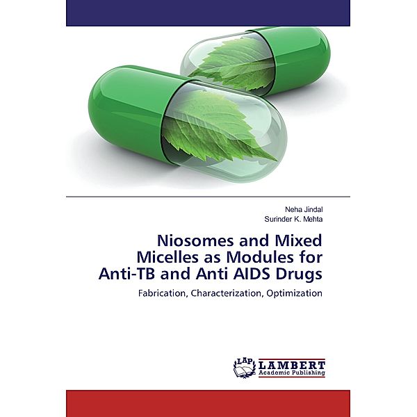 Niosomes and Mixed Micelles as Modules for Anti-TB and Anti AIDS Drugs, Neha Jindal, Surinder K. Mehta