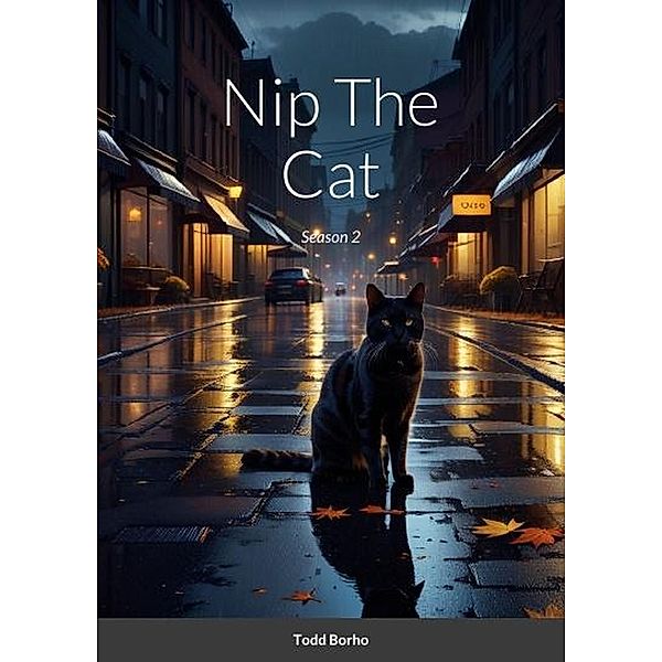 Nip The Cat - Season 2 / Nip The Cat, Todd Borho