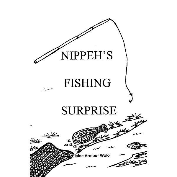 Nippeh'S Fishing Surprise, Elaine Armour Wolo