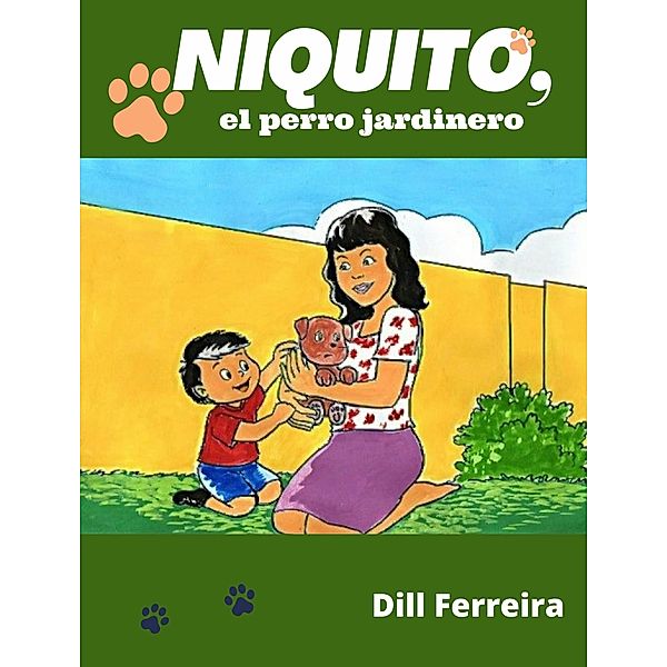 Niquito, el perro jardinero / Niquito, Dill Ferreira