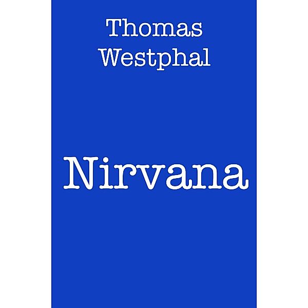 Nirvana, Thomas Westphal