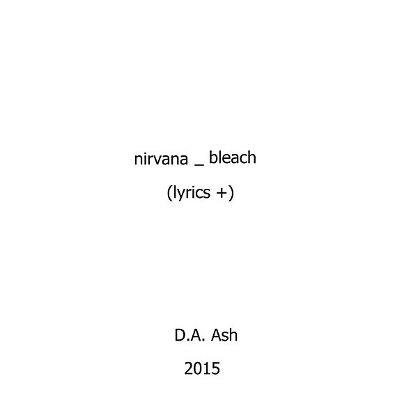 Nirvana_Bleach (lyrics +), D.A. Ash