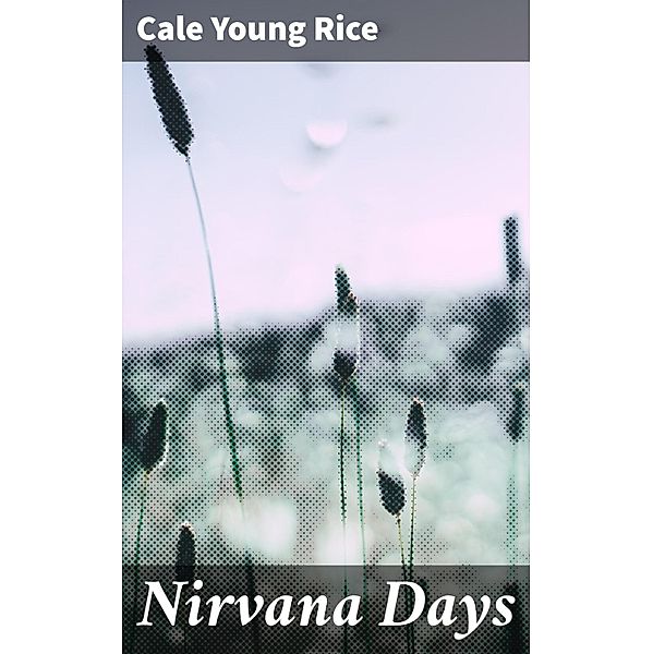 Nirvana Days, Cale Young Rice