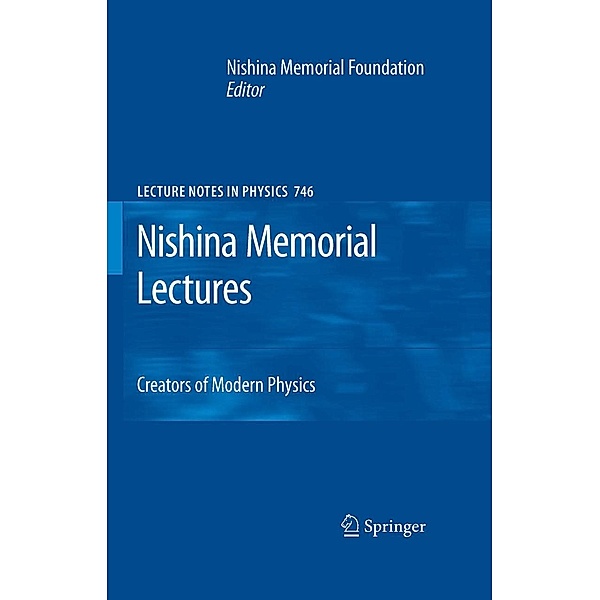 Nishina Memorial Lectures / Lecture Notes in Physics Bd.746