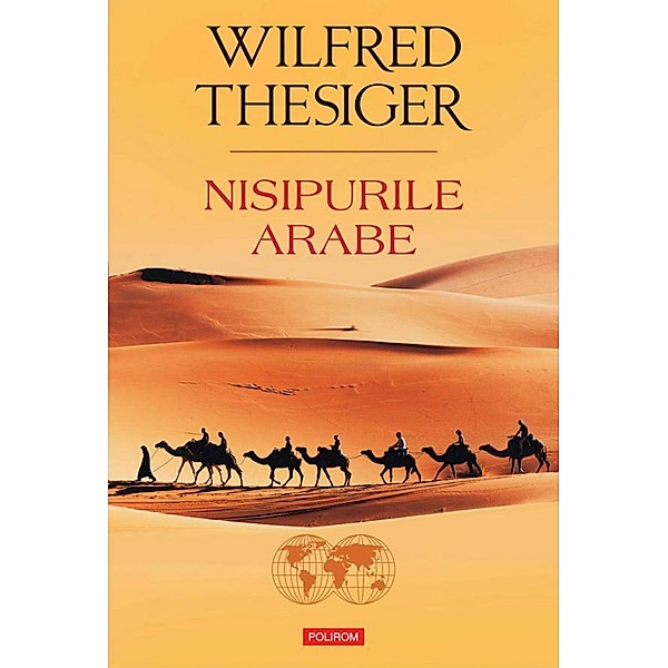 Nisipurile arabe / Hexagon, Thesiger Wilfred