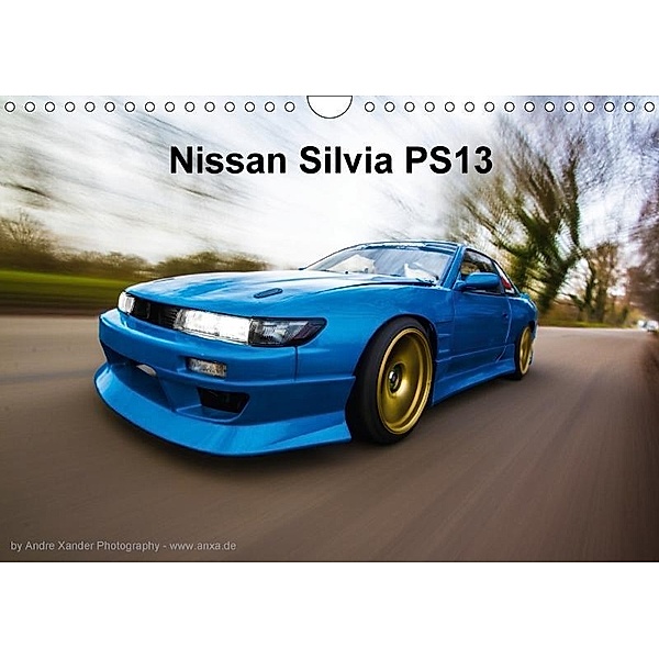 Nissan Silvia PS13 (Wandkalender 2017 DIN A4 quer), Andre Xander
