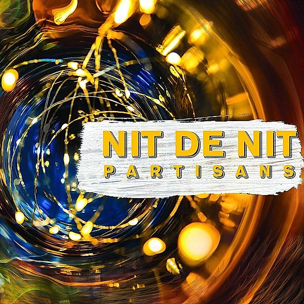 Nit De Nit-Deluxe Edition (Vinyl), Partisans