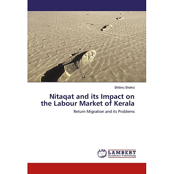 Nitaqat and its Impact on the Labour Market of Kerala, Shibinu Shahul
