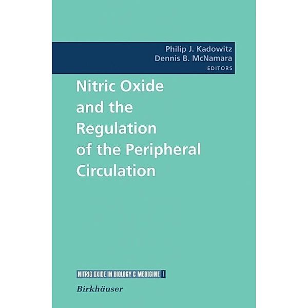 Nitric Oxide and the Regulation of the Peripheral Circulation / Nitric Oxide in Biology and Medicine Bd.1