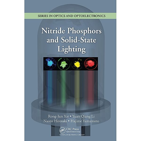 Nitride Phosphors and Solid-State Lighting, Rong-Jun Xie, Yuan Qiang Li, Naoto Hirosaki, Hajime Yamamoto