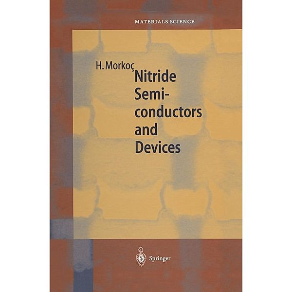 Nitride Semiconductors and Devices / Springer Series in Materials Science Bd.32, Hadis Morkoç