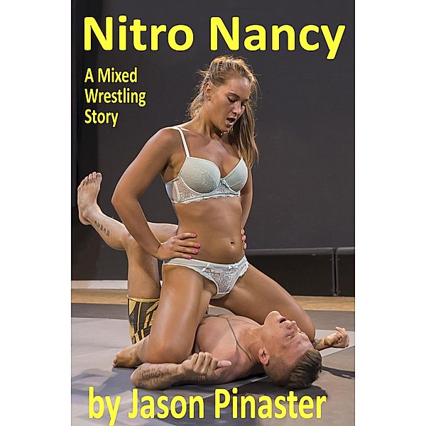 Nitro Nancy:  A Mixed Wrestling Story, Jason Pinaster