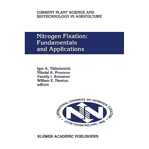 Nitrogen Fixation: Fundamentals and Applications / Current Plant Science and Biotechnology in Agriculture Bd.27