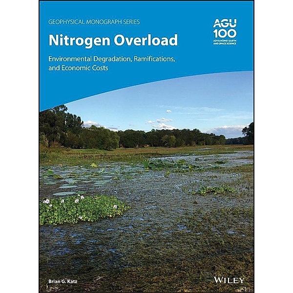 Nitrogen Overload / Geophysical Monograph Series Bd.250, Brian G. Katz