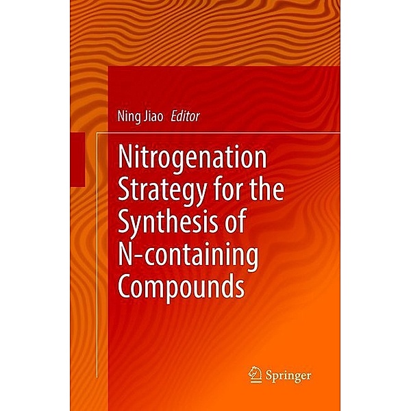 Nitrogenation Strategy for the Synthesis of N-containing Compounds