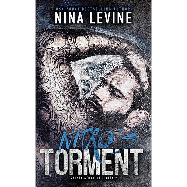 Nitro's Torment (Sydney Storm MC, #2) / Sydney Storm MC, Nina Levine
