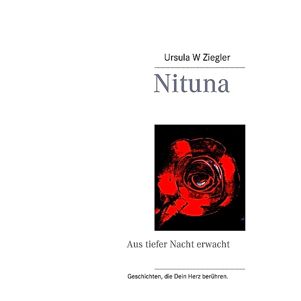 Nituna / Geschichten, die Dein Herz erfreuen. Bd.2, Ursula W. Ziegler