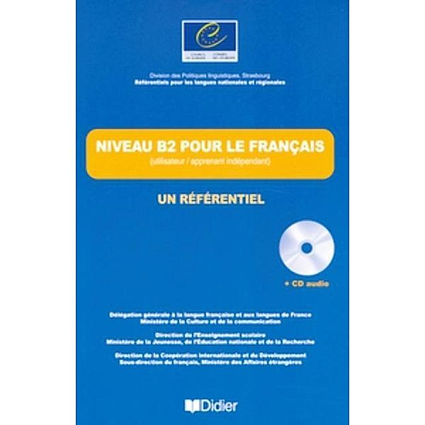 Niveau B2 pour le Français - Un Référentiel, m. Audio-CD, Jean-Claude Beacco, Simon Bouquet, Rémy Porquier