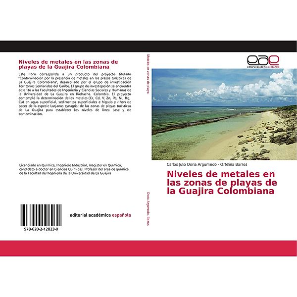 Niveles de metales en las zonas de playas de la Guajira Colombiana, Carlos Julio Doria Argumedo, Orfelina Barros