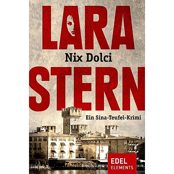 Nix Dolci / Sina-Teufel-Krimi Bd.1, Lara Stern