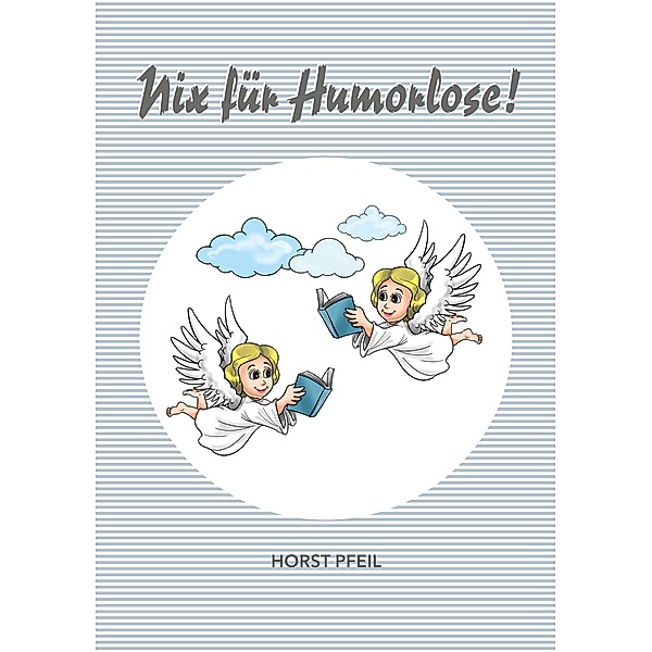 Nix für Humorlose, Horst Pfeil
