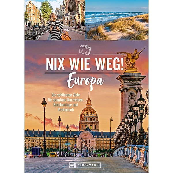 Nix wie weg! Europa, Barbara Rusch, Roland F. Karl, Ellen Astor, Sabine Durdel-Hoffmann