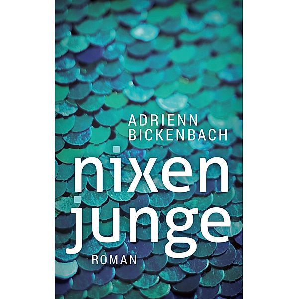 Nixenjunge, Adrienn Bickenbach