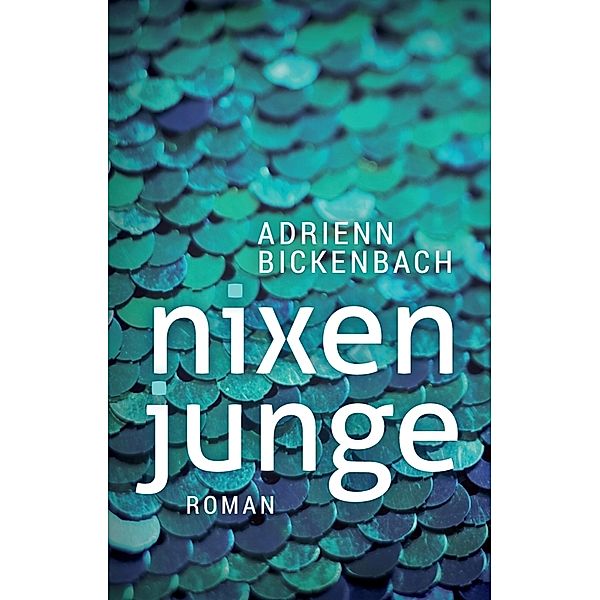 Nixenjunge, Adrienn Bickenbach