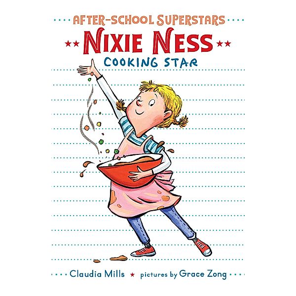 Nixie Ness: Cooking Star / After-School Superstars Bd.1, Claudia Mills