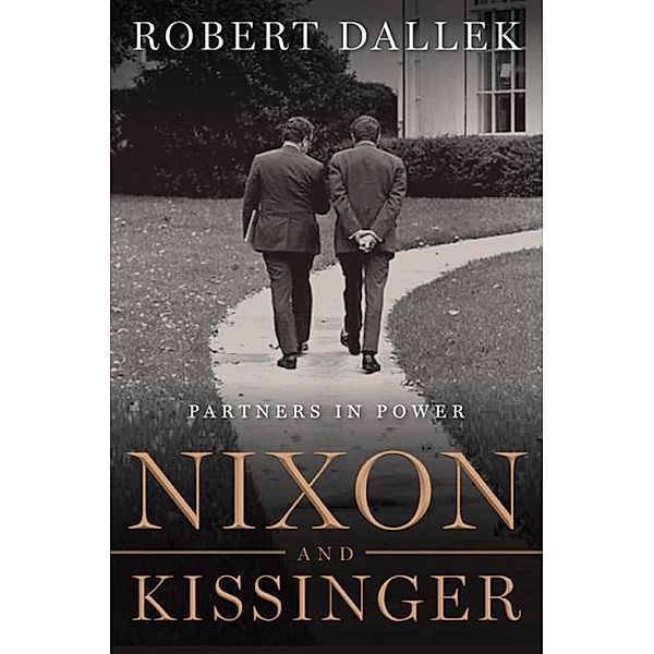 Nixon and Kissinger, Robert Dallek