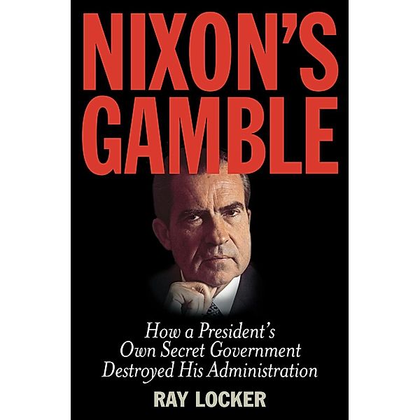 Nixon's Gamble, Ray Locker